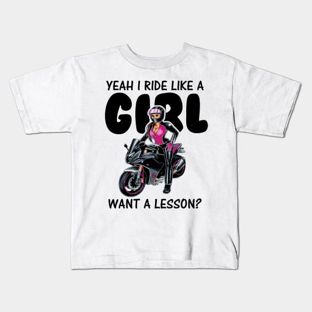 Yeah i ride like a girl want a lesson Kids T-Shirt by williamarmin